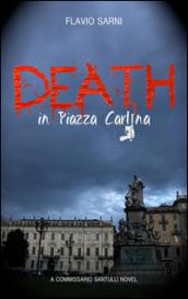 Death in piazza Carlina. A commissario Santulli novel