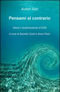 Pensami al contrario. Storie e testimonianze di DSA