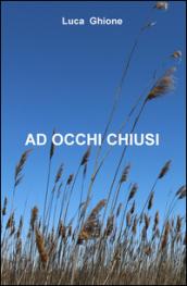 Ad occhi chiusi