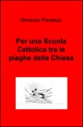 Per una scuola cattolica tra le piaghe della Chiesa