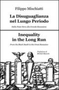 La disuguaglianza nel lungo periodo, dalla peste nera alla grande recession-Inequality in the long run, from the black death to the great recession. Ediz. bilingue