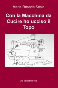 Con la macchina da cucire ho ucciso il topo