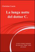 La lunga notte del dottor C. Ovvero cronaca semiseria dei turni piu 