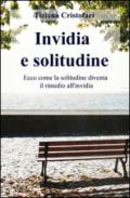 Invidia e solitudine. Ecco come la solitudine diventa il rimedio all' invidia