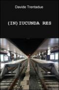 (In)iucunda res