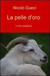 La pelle d'oro. Il mito quotidiano