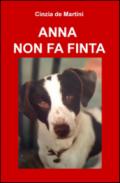 Anna non fa finta