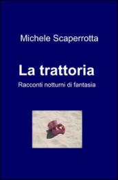 La trattoria. Racconti notturni di fantasia