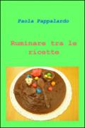 Ruminare tra le ricette