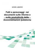 Fatti e personaggi nei documenti sulle riforme e sulla produttività delle amministrazioni pubbliche. Storia e documenti sul fallimento dellle riforme...