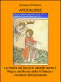 Apocalisse. La vittoria del servo di Jahweh contro il Regno del Mondo della IV Bestia o Cavaliere dell'Apocalisse