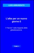 L'alba per un nuovo giorno: 3