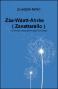 Zaa-Waatt-Ahree (Zavattarello). La terra promessa del Principe Thor-Ckuan