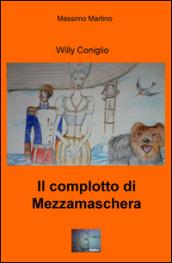 Il complotto di Mezzamaschera. Willy il coniglio