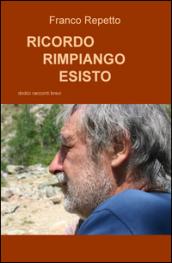 Ricordo, rimpiango, esisto