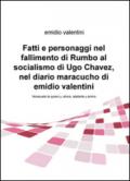 Fatti e personaggi nel fallimento di Rumbo al socialismo di Ugo Chaveznel diario maracucho di Emidio Valentini