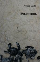 Una storia. Un'esperienza fra la vita e la morte