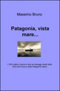 Patagonia, vista mare... 1.200 miglia in barca a vela nei selvaggi canali della Terra del Fuoco e della Patagonia cilena