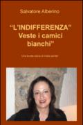 L'indifferenza veste i camici bianchi. Una brutta storia di malasanità