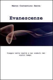 Evanescenze. Viaggio nella realtà e nei simboli del nostro tempo