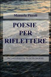 Poesie per riflettere. Piccola raccolta di filopoesie