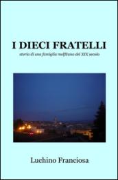 I dieci fratelli. Storia di una famiglia melfitana del XIX secolo