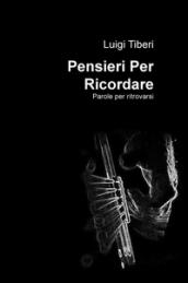 Pensieri per ricordare. Parole per ritrovarsi