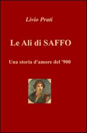 Le ali di Saffo. Una storia d'amore del '900