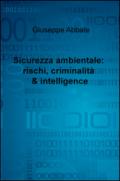 Sicurezza ambientale: rischi, criminalità & intelligence