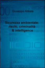 Sicurezza ambientale: rischi, criminalità & intelligence