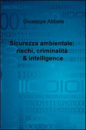 Sicurezza ambientale: rischi, criminalità & intelligence