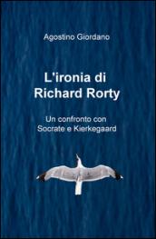 L'ironia di Richard Rorty. Un confronto con Socrate e Kierkegaard