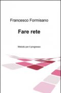 Fare rete. Metodo per il progresso