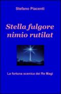 Stella fulgore nimio rutilat. La fortuna scenica dei Re Magi