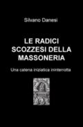 Le radici scozzesi della massoneria. Una catena iniziatica ininterrotta