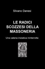 Le radici scozzesi della massoneria. Una catena iniziatica ininterrotta