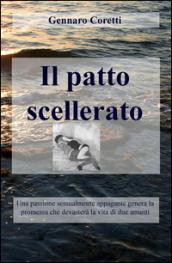 Il patto scellerato. Una passione sessualmente appagante genera la promessa che devasterà la vita di due amanti