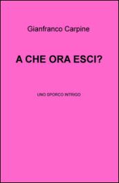 A che ora esci? Uno sporco intrigo