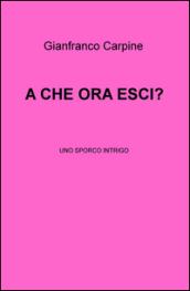 A che ora esci? Uno sporco intrigo