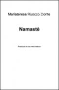 Namasté. Realizza la tua vera natura