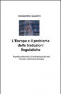 L'Europa e il problema delle traduzioni linguistiche. Aspetti problematici di traduttologia dei testi normativi nell'Unione Europea