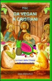 Da vegani a cristiani. Le mani della Chiesa sulla nostra salute