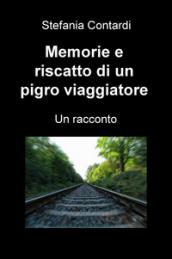 Memorie e riscatto di un pigro viaggiatore