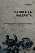 Da qui alla modernità. Un simpatico viaggio per promuovere l'aumento demografico. In aggiunta: racconti brevi