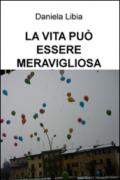 La vita può essere meravigliosa