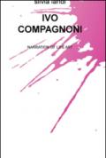 Ivo Compagnoni. Narration of life art