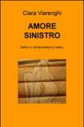 Amore sinistro. Sofia e il sentenziatore a teatro