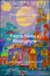 Pazzia, gioia e rivoluzione. Poesie e canzoni di protesta a 360 gradi