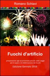 Fuochi d'artificio. Preparazione agli accertamenti previsti dalla legge per lo sparo e la fabbricazione dei fuochi