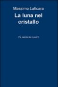 La luna nel cristallo (le parole del cuore)